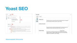 Yoast SEO
@akamarpreet | @riccentre
 