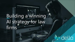 Building a winning
AI strategy for law
firms
 