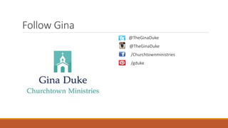 Follow Gina
@TheGinaDuke
Inst @TheGinaDuke
/Churchtownministries
/gduke
 