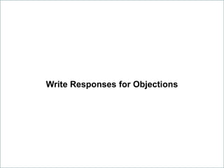 Write Responses for Objections
 