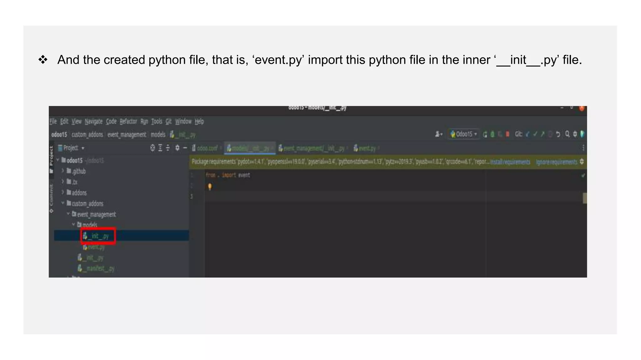  And the created python file, that is, ‘event.py’ import this python file in the inner ‘__init__.py’ file.
 