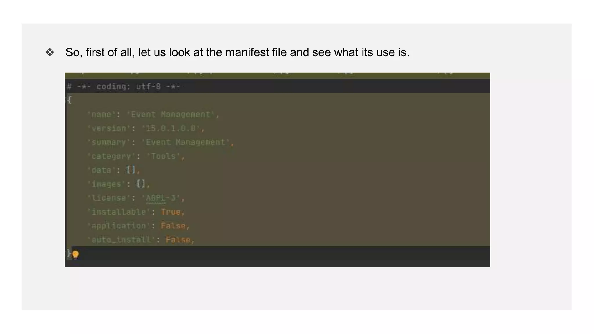 ❖ So, first of all, let us look at the manifest file and see what its use is.
 