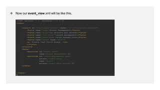❖ Now our event_view.xml will be like this,
 