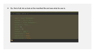 ❖ So, first of all, let us look at the manifest file and see what its use is.
 