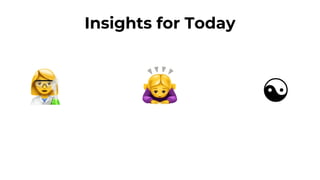 @herbigt
Insights for Today
 