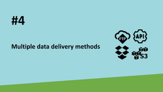 Multiple data delivery methods
#4
 