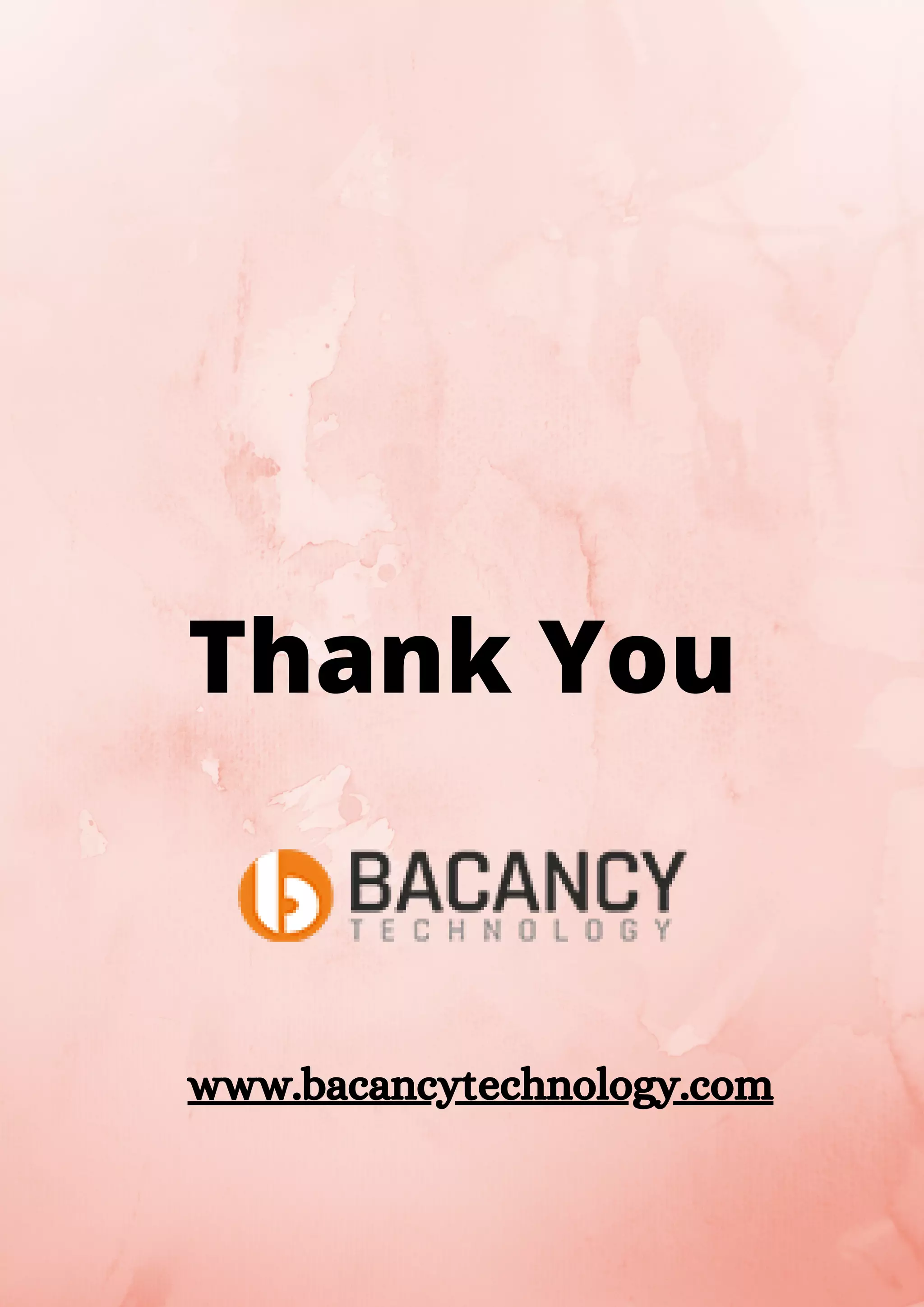 Thank You www.bacancytechnology.com 