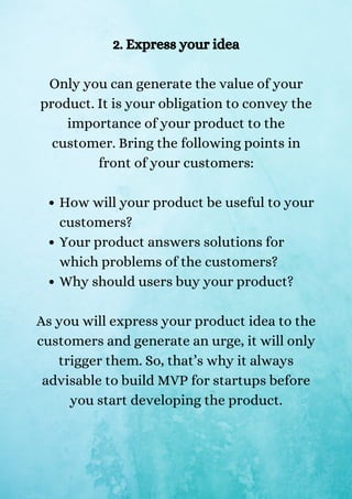 How will your product be useful to your
customers?
Your product answers solutions for
which problems of the customers?
Why...