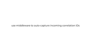 use middleware to auto-capture incoming correlation IDs
 
