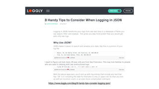 https://www.loggly.com/blog/8-handy-tips-consider-logging-json/
 