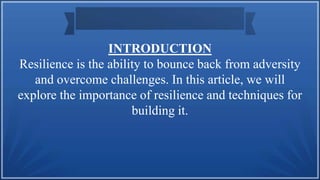 How to Build Resilience Techniques for Overcoming Adversity.ppt