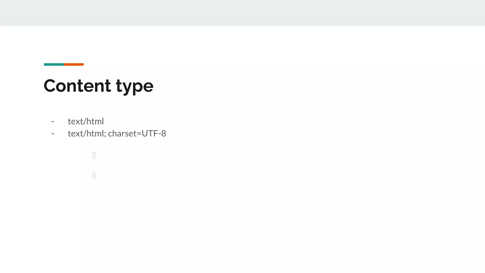 Content type
- text/html
- text/html; charset=UTF-8
 