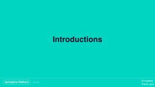 Introductions
@1mattmc
@sam_gun
 