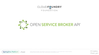 Unless otherwise indicated, these slides are © 2013-2016 Pivotal Software, Inc. and licensed under a Creative Commons
Attribution-NonCommercial license: http://creativecommons.org/licenses/by-nc/3.0/
@1mattmc
@sam_gun
 