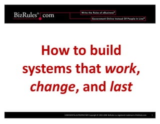 How To Build Systems That Work Change And Last Orf2008