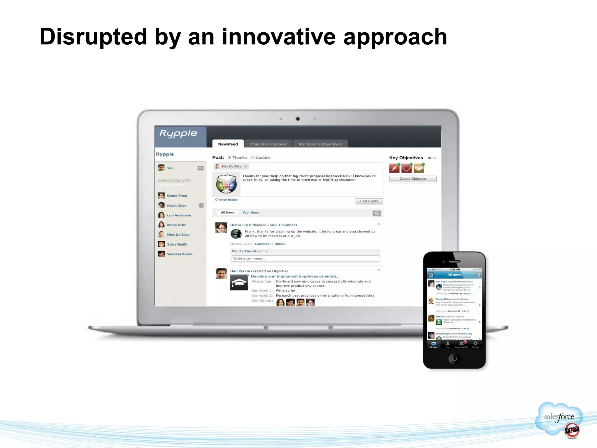 Disrupted by an innovative approach
 