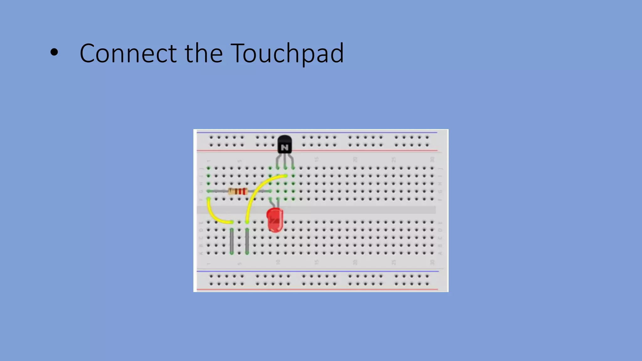 • Connect the Touchpad
 