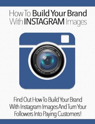 How To Build Your Brand With Instagram
 