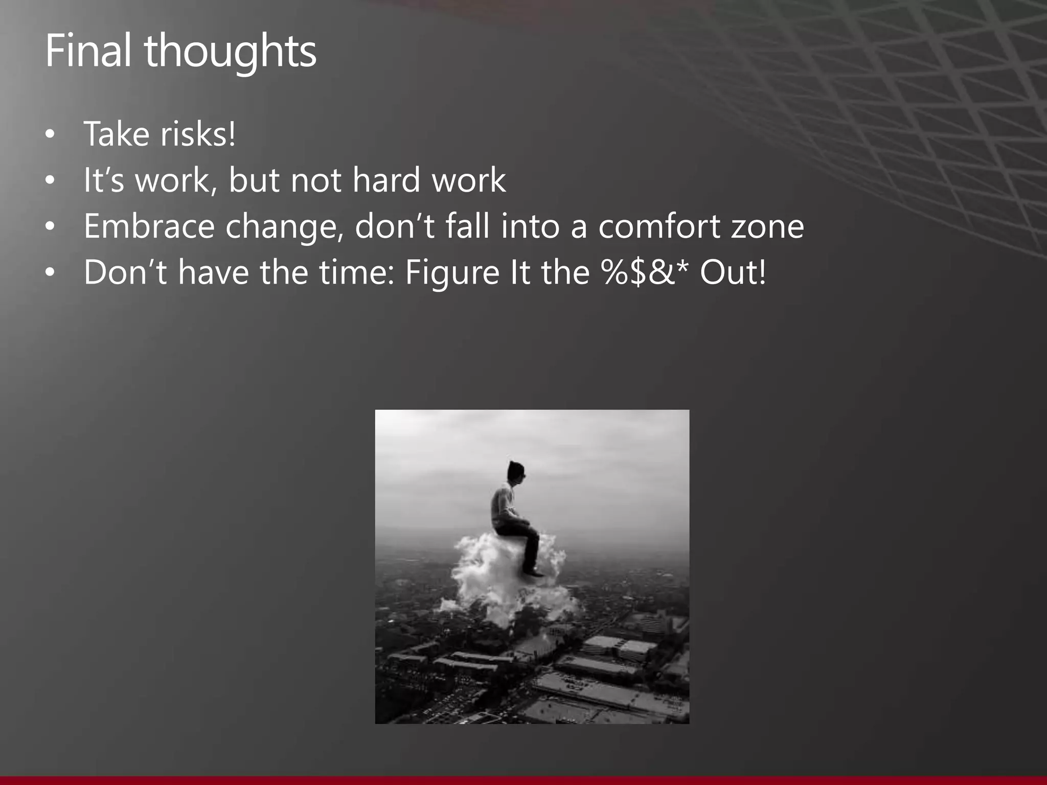 •
•
•
• Don’t have the time: Figure It the %$&* Out!
 