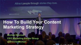 #forward16 | 2
How To Build Your Content
Marketing Strategy
Michael Brenner
CEO Marketing Insider Group
@BrennerMichael
 