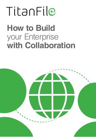 How to Build
your Enterprise
with Collaboration
 