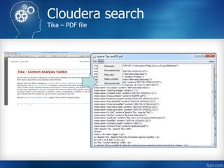 Cloudera search
Tika – PDF file
 