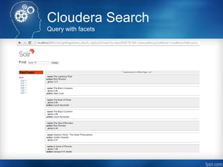 Cloudera Search
Query with facets
 