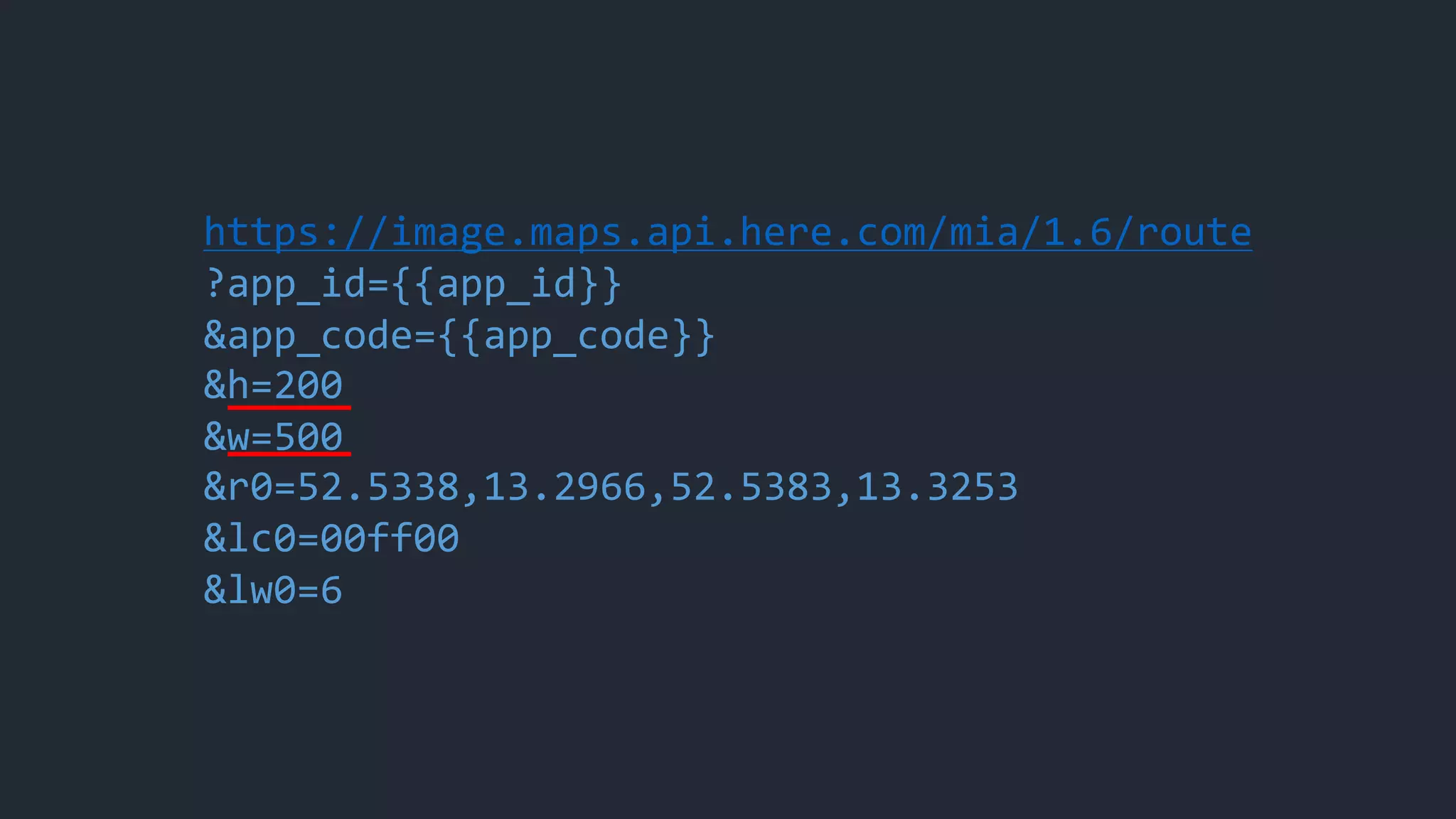 https://image.maps.api.here.com/mia/1.6/route
?app_id={{app_id}}
&app_code={{app_code}}
&h=200
&w=500
&r0=52.5338,13.2966,52.5383,13.3253
&lc0=00ff00
&lw0=6
 
