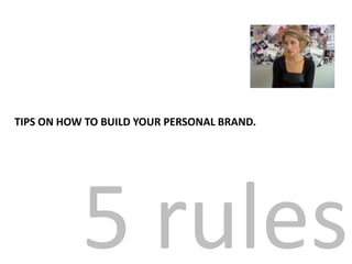 5 rules. for you to consider when building your professional profile. 