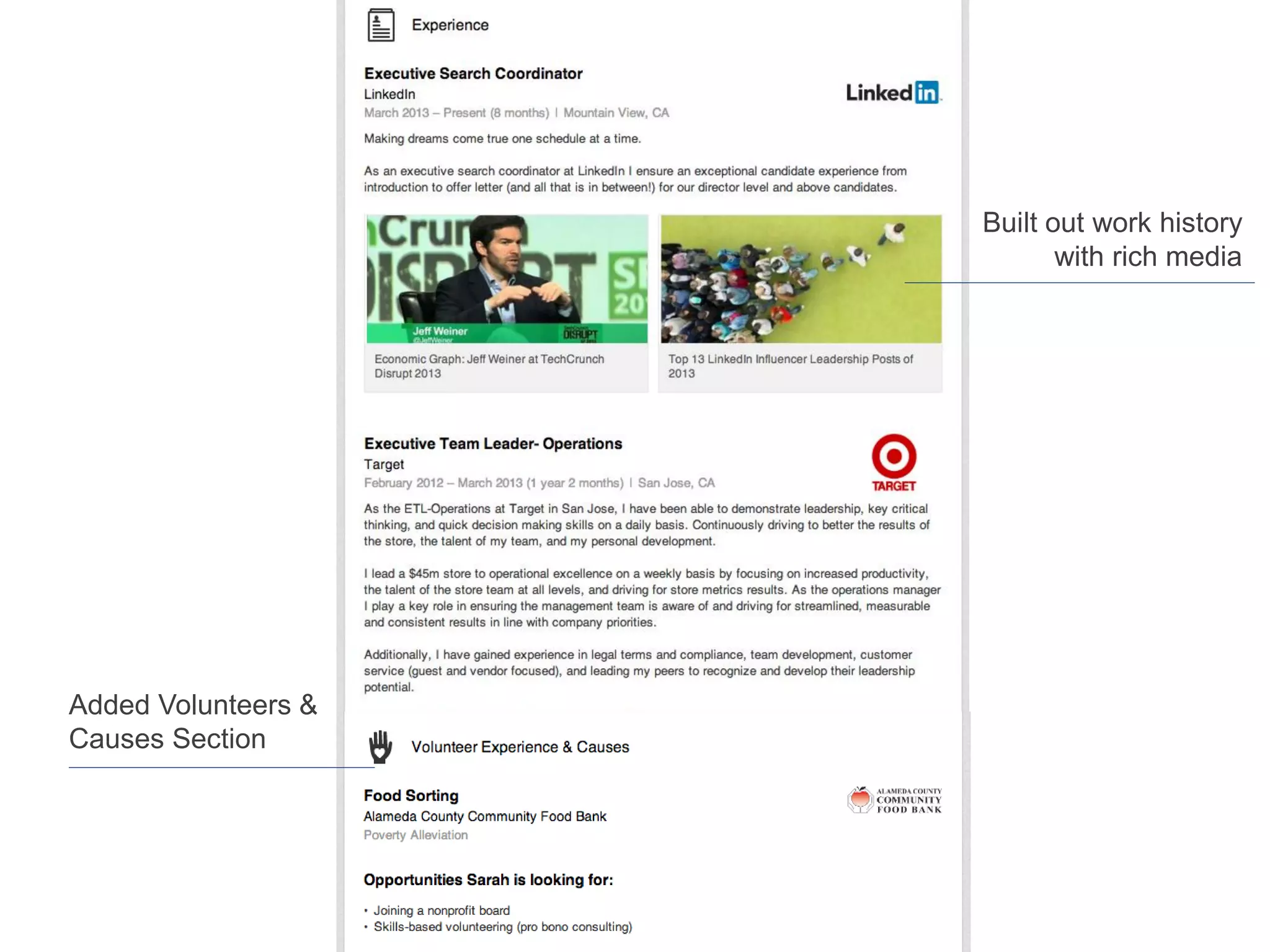 Built out work history
with rich media

Added Volunteers &
Causes Section

 
