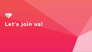 Let’s join us!
11
 