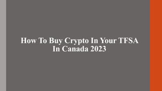 How To Buy Crypto In Your TFSA
In Canada 2023
 