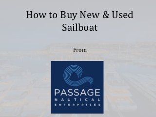 How to Buy New & Used
Sailboat
From
 