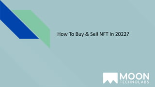 How To Buy & Sell NFT In 2022?
 