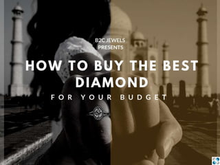 How to Buy the Best Diamond for Your Budget
