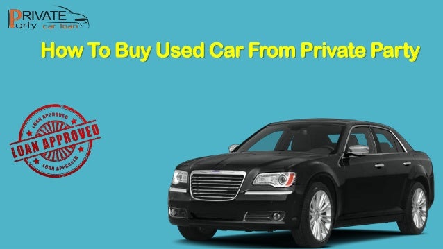 Capital One Used Car Loan Private Party Get Used Car Loan From Private Party With Plans Matching Your Needs