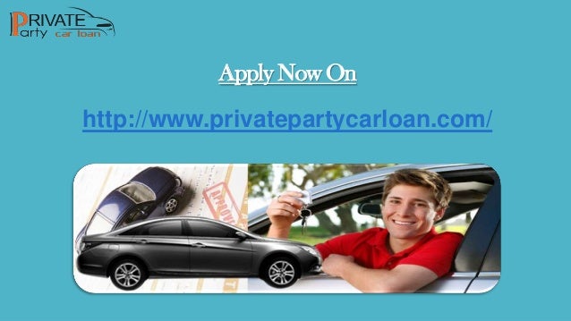 Capital One Used Car Loan Private Party Get Used Car Loan From Private Party With Plans Matching Your Needs