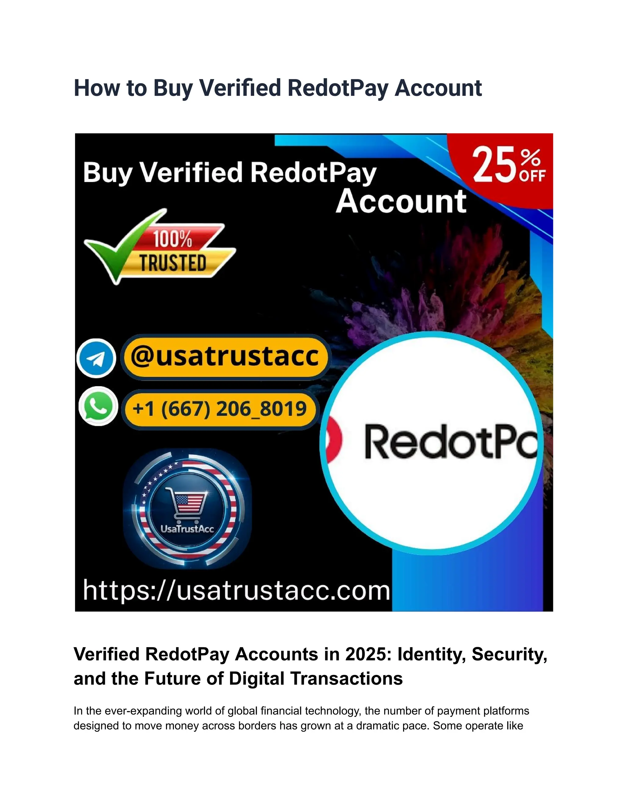 How to Buy Verified RedotPay Account
Verified RedotPay Accounts in 2025: Identity, Security,
and the Future of Digital Transactions
In the ever-expanding world of global financial technology, the number of payment platforms
designed to move money across borders has grown at a dramatic pace. Some operate like
 