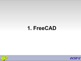 1. FreeCAD
4
 