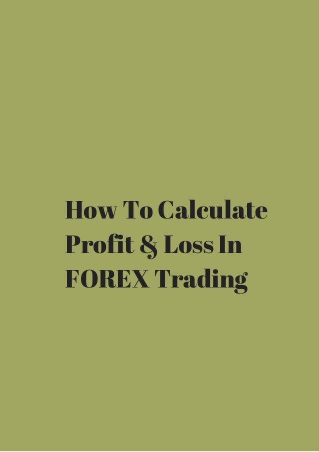 How to calculate profit loss in forex