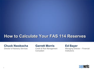 How to Calculate FAS 114 (ASC
310-10-35) Reserves
 