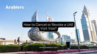 How to Cancel or Revoke a UAE Visit Visa.pdf