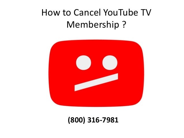 How to Cancel YouTube TV
Membership ?
(800) 316-7981
 