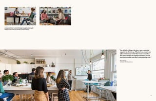 5354
The MASS headquarters has settings tailored to the highly interactive way
the team likes to work. In these Cove Settings, colleagues put their heads
together and talk through the challenges of complex problems.
“One of the first things I do when I meet a potential
supporter or client is say, ‘Why don’t you come to our
office and meet our team?’ One reason is our ethos
here and to see how we organize ourselves. You can
meet the incredible team that’s doing amazing work.”
Michael Murphy
Co-founder, MASS Design Group
 