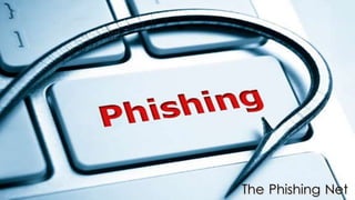 The Phishing Net
 