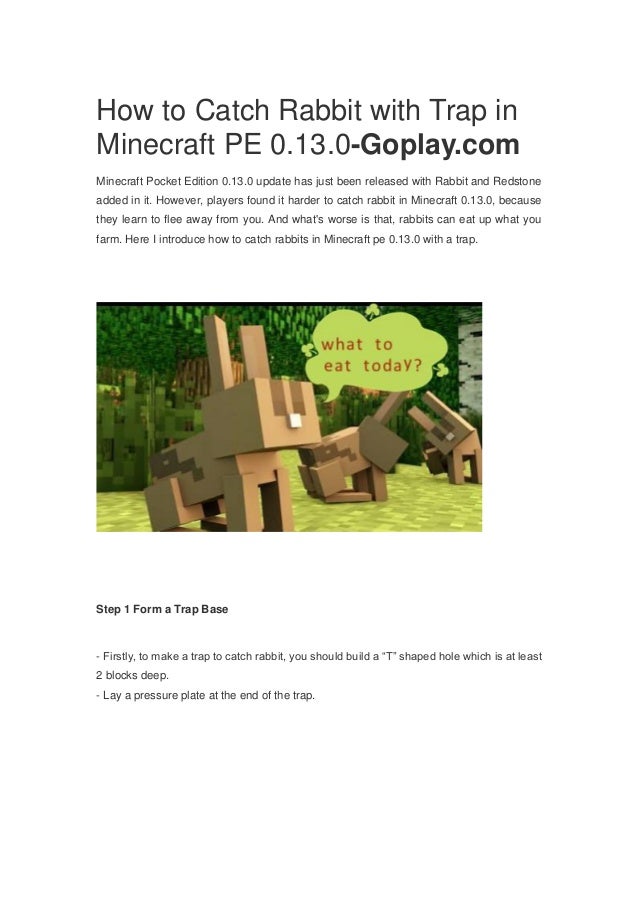 How To Catch Rabbit With Trap In Minecraft Pe 0 13 0 How To Catch Rabbit With Trap In Minecraft Pe 0 13 0