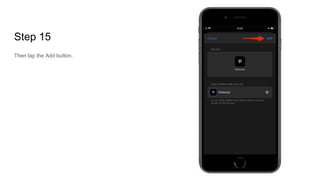 Step 15
Then tap the Add button.
 