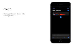 Step 6
Then tap on the word Choose in the
Scripting section.
 