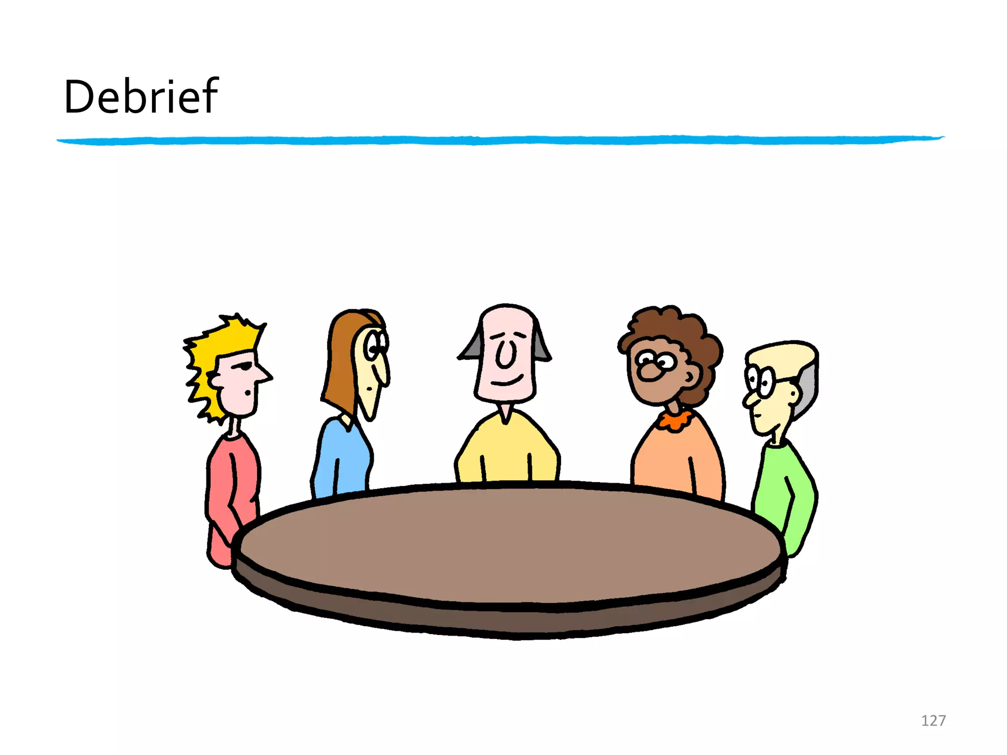 Debrief




          127
 