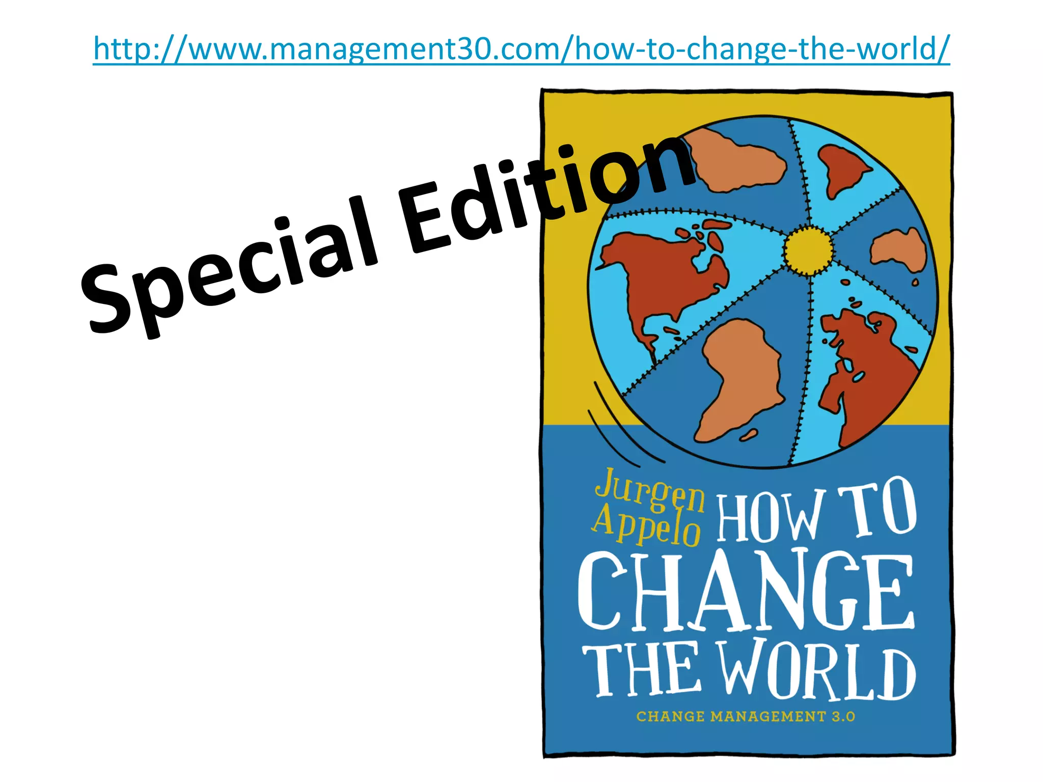 http://www.management30.com/how-to-change-the-world/
 